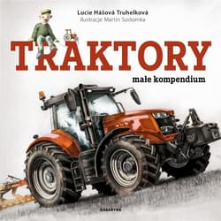 Traktory. Małe kompendium - Lucie Hasova Truhelkova