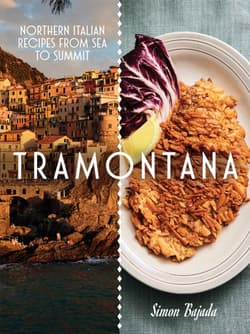 Tramontana. Northern Italian Recipes from Sea to Summit - Bajada Simon