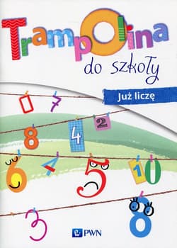 Trampolina do szkoły Już liczę Roczne przygotowanie przedszkolne