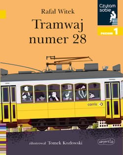 Tramwaj numer 28 Czytam sobie Poziom 1 - Rafał Witek
