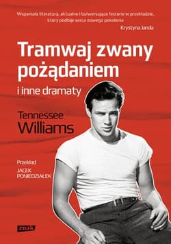 Tramwaj zwany pożądaniem i inne dramaty - Tennessee  Williams