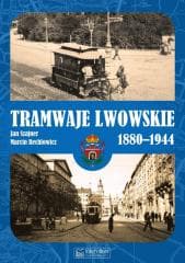 Tramwaje lwowskie 1880-1944 - Szajner Jan,  Rechłowicz Marcin