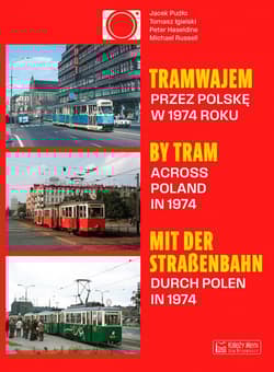 Tramwajem przez Polskę w 1974 roku / By Tram Across Poland In 1974 / Mit der Straßenbahn durch Polen in 1974 wer. polsko-angielsko-niemiecka - Michael Russell