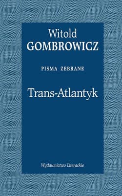 Trans-Atlantyk Pisma zebrane - Witold Gombrowicz
