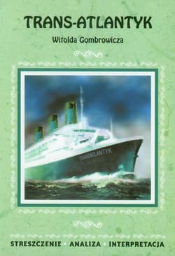 Trans-Atlantyk Witolda Gombrowicza opracowanie - Dąbrowska Magdalena