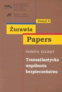Transatlantycka wspólnota bezpieczeństwa Zeszyt 5 - Dorota Eggert