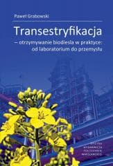 Transestryfikacja - otrzymywanie biodiesla w... - Grabowski Paweł