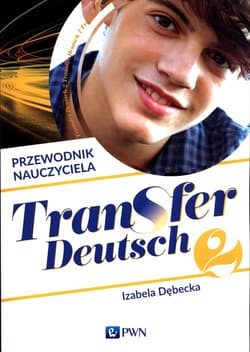 Transfer Deutsch 2 Język niemiecki Przewodnik nauczyciela + 2CD Liceum technikum