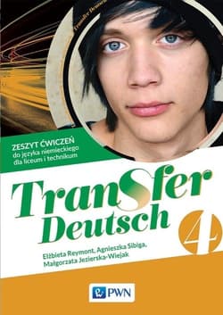 Transfer Deutsch 4 Zeszyt ćwiczeń Liceum technikum - Reymont Elżbieta, Sibiga Agnieszka, Jezierska-Wiejak Małgorzata