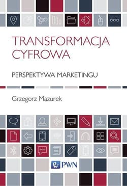 Transformacja cyfrowa - perspektywa marketingu - ebook - Grzegorz Mazurek