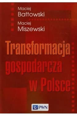 Transformacja gospodarcza w Polsce - Miszewski Maciej