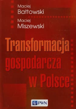 Transformacja gospodarcza w Polsce - Miszewski Maciej