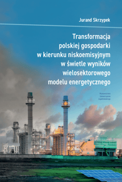Transformacja polskiej gospodarki w kierunku niskoemisyjnym w świetle wyników wielosektorowego modelu energetycznego - Jurand Skrzypek