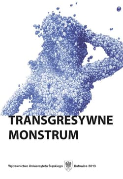 Transgresywne monstrum - red. Dorota Bastek, Martyna Fołta