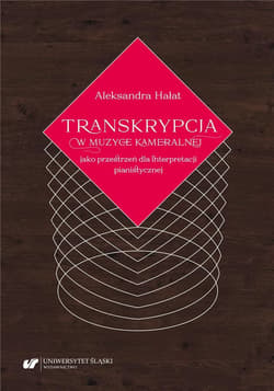 Transkrypcja w muzyce kameralnej jako przestrzeń.. - Aleksandra Hałat
