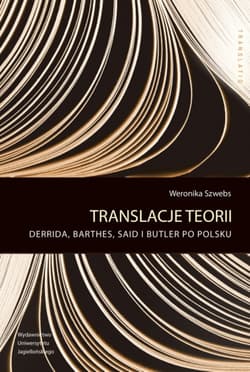 Translacje teorii Derrida Barthes Said i Bulter po polsku - Weronika Szwebs