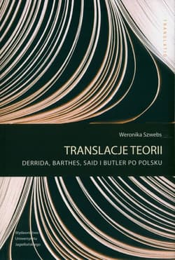 Translacje teorii Derrida Barthes Said i Bulter po polsku - Weronika Szwebs