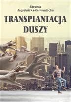Transplantacja duszy - Stefania Jagielnicka-Kamieniecka