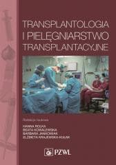 Transplantologia i pielęgniarstwo transplantacyjne - Hanna Rolka, Beata Kowalewska