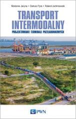 Transport intermodalny - Jacyna Marianna,  Pyza Dariusz, Roland Jachimowski