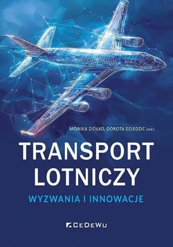 Transport lotniczy - wyzwania i innowacje -  Dorota Dziedzic (red.)