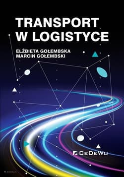 Transport w logistyce - Gołembska Elżbieta, Gołembski Marcin
