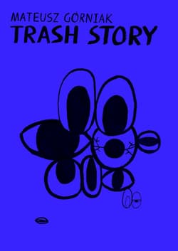 Trash Story - Mateusz Górniak