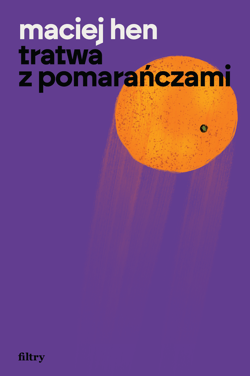 Tratwa z pomarańczami - ebook - Maciej Hen