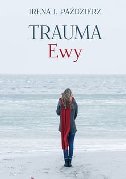 Trauma Ewy - Paździerz Irena J.