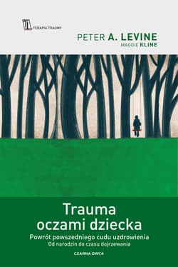 Trauma oczami dziecka - Kline Maggie