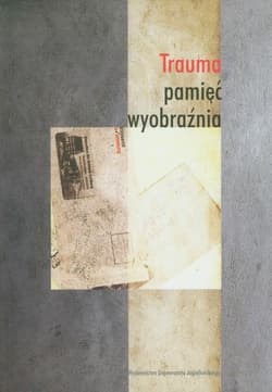 Trauma pamięć wyobraźnia