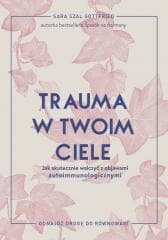 Trauma w twoim ciele - Sara Szal Gottfried