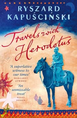 TRAVELS WITH HERODOTUS - Ryszard Kapuściński
