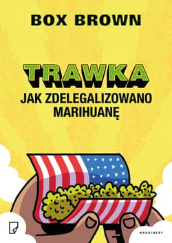 Trawka Jak zdelegalizowano marihuanę - Box Brown
