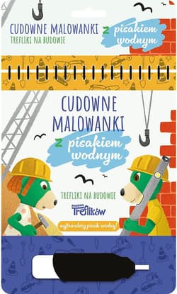 Trefliki na budowie. Pisak wodny - Martyna Jelonek