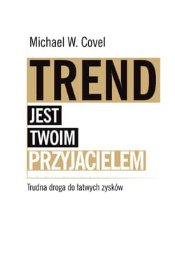 Trend jest twoim przyjacielem Trudna droga do łatwych zysków