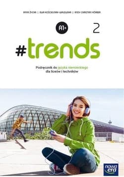 #trends 2 Podręcznik Szkoła ponadgimnazjalna i ponadpodstawowa - Życka  Anna, Ewa Kościelniak-Walewska, Körber Andy Christian