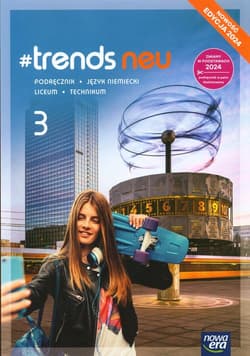 #trends neu 3 Język niemiecki Podręcznik Liceum Technikum