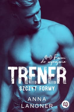 Trener. Szczyt formy. Faceci do wynajęcia. Tom 1 - ebook - Anna Langner