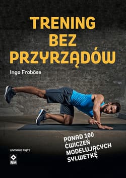 Trening bez przyrządów - Ingo Frobose