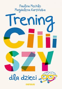 Trening ciiiiszy dla dzieci - ebook - Mechło Paulina, Karpińska Magdalena