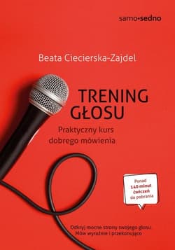 Trening głosu Praktyczny kurs dobrego mówienia - Beata Ciecierska-Zajdel