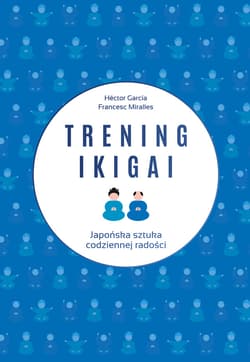 Trening ikigai_plik - ebook - Francesc Miralles, Héctor García