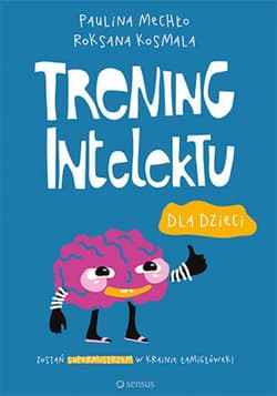 Trening intelektu dla dzieci - ebook - Mechło Paulina, Kosmala Roksana