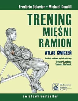 Trening mięśni ramion PZWL - Delavier Frederic, Gundill Michael