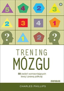 Trening mózgu. 50 zadań wzmacniających lewą i prawą półkulę - ebook - Charles Phillips