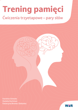Trening pamięci ćwiczenia trzyetapowe pary słów - Karolina Osiwała, Daniela Kochman, Katarzyna Broniec-Siekaniec