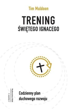 Trening świętego Ignacego Codzienny plan duchowego rozwoju