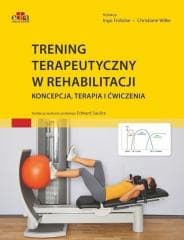 Trening terapeutyczny w rehabilitacji - Ingo Frobose,  Wilke Christiane