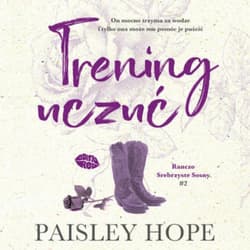 Trening uczuć. Ranczo Srebrzyste Sosny #2 - audiobook